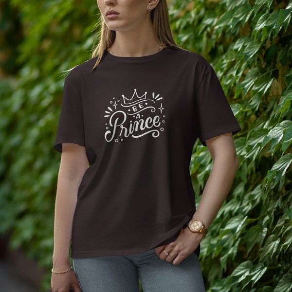 Be A Prince - Half Sleeve T-Shirt for Women
