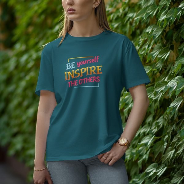 Be Yourself Inspire The Others - Half Sleeve T-Shirt for Women