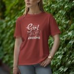 Girl You Are Awesome - Half Sleeve T-Shirt for Women
