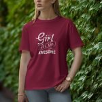 Girl You Are Awesome - Half Sleeve T-Shirt for Women