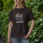 Girl You Are Awesome - Half Sleeve T-Shirt for Women