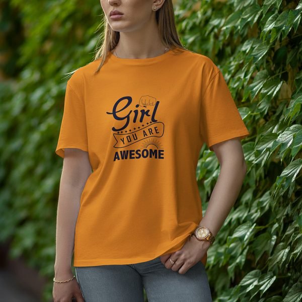 Girl You Are Awesome - Half Sleeve T-Shirt for Women