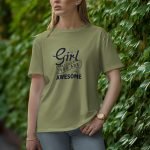 Girl You Are Awesome - Half Sleeve T-Shirt for Women