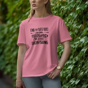 I Am So Afraid To Feel Nothing - Half Sleeve T-Shirt for Women