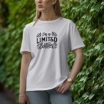 I Am A Limited Edition - Half Sleeve T-Shirt for Women
