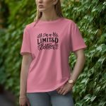 I Am A Limited Edition - Half Sleeve T-Shirt for Women