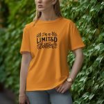 I Am A Limited Edition - Half Sleeve T-Shirt for Women