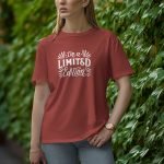 I Am A Limited Edition - Half Sleeve T-Shirt for Women