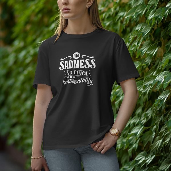 In Sadness No Place - Half Sleeve T-Shirt for Women