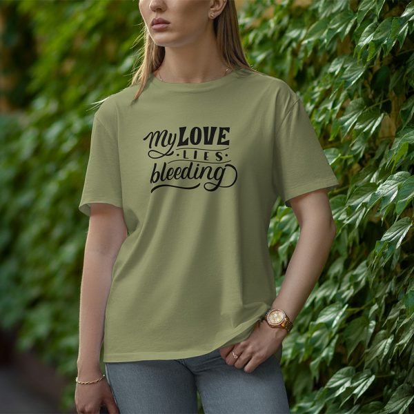 My Love Is Bleeding - Half Sleeve T-Shirt for Women