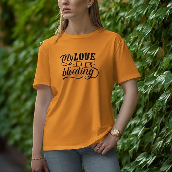 My Love Is Bleeding - Half Sleeve T-Shirt for Women