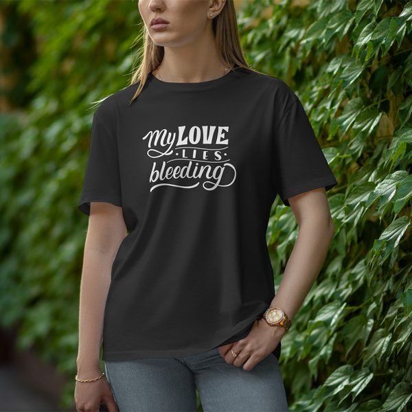 My Love Is Bleeding - Half Sleeve T-Shirt for Women
