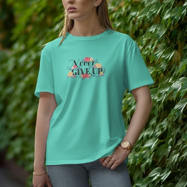Never Give Up - Half Sleeve T-Shirt for Women