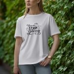 Never Stop - Half Sleeve T-Shirt for Women