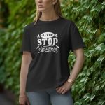 Never Stop Dreaming - Half Sleeve T-Shirt for Women