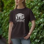 Never Stop Dreaming - Half Sleeve T-Shirt for Women