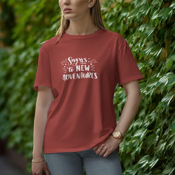 Say Yes To New Adventures - Half Sleeve T-Shirt for Women