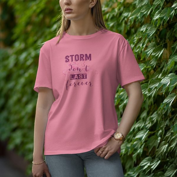 Storm Don't Last Forever - Half Sleeve T-Shirt for Women