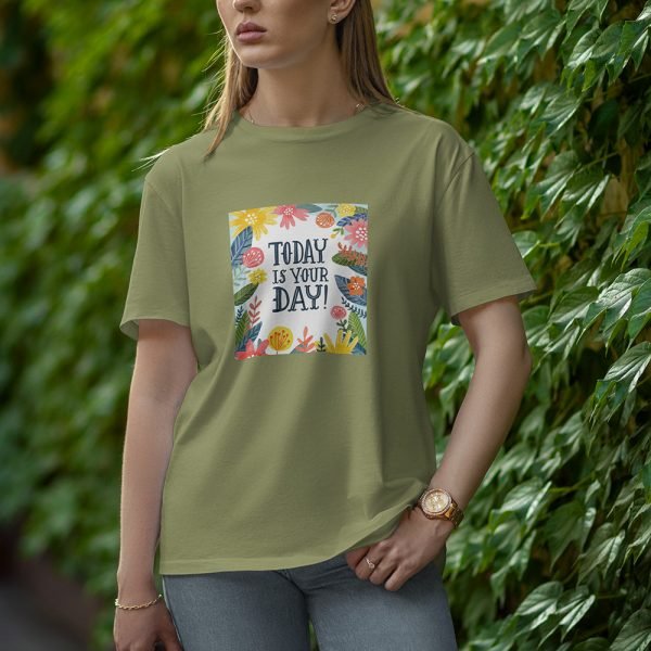 Today Is You Day - Half Sleeve T-Shirt for Women