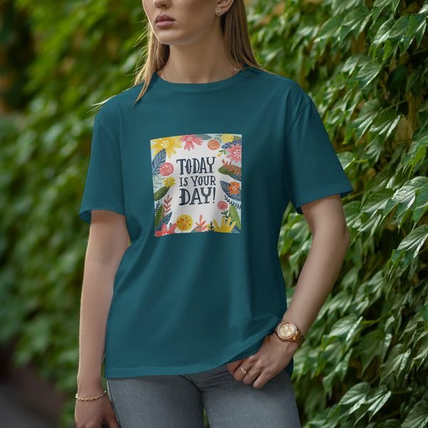 Today Is You Day - Half Sleeve T-Shirt for Women