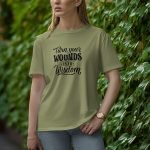 Turn Your Wounds Into Wisdom - Half Sleeve T-Shirt for Women