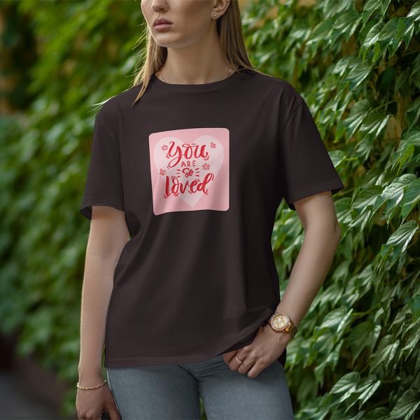 You Are So Loved - Half Sleeve T-Shirt for Women